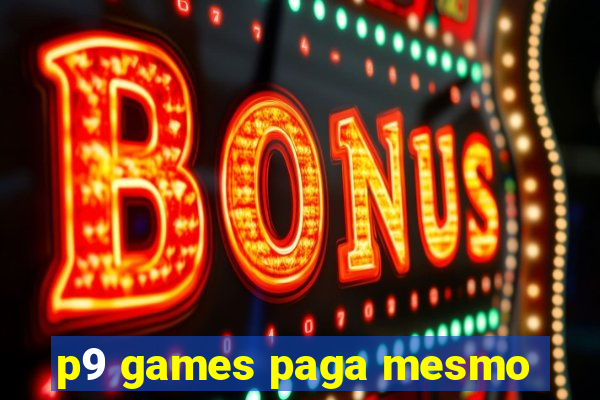 p9 games paga mesmo